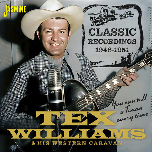 the album cover for Tex Williams  & His Western Caravan - You Can Tell A Texan Every Time: Classic Recording
