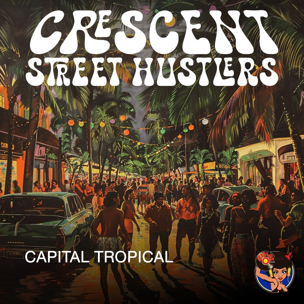 the album cover for Crescent Street Hustlers - Capital Tropical