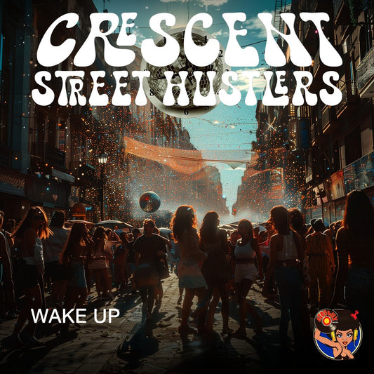 the album cover for Crescent Street Hustlers - Wake Up