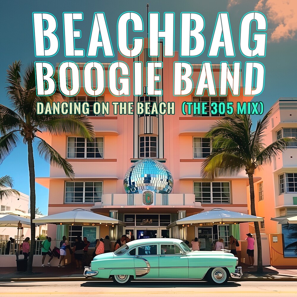 the album cover for Beachbag Boogie Band - Dancing On The Beach (The 305 Mix)