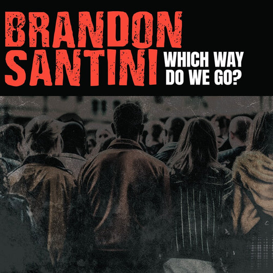 Brandon Santini - Which Way Do We Go? [CD]