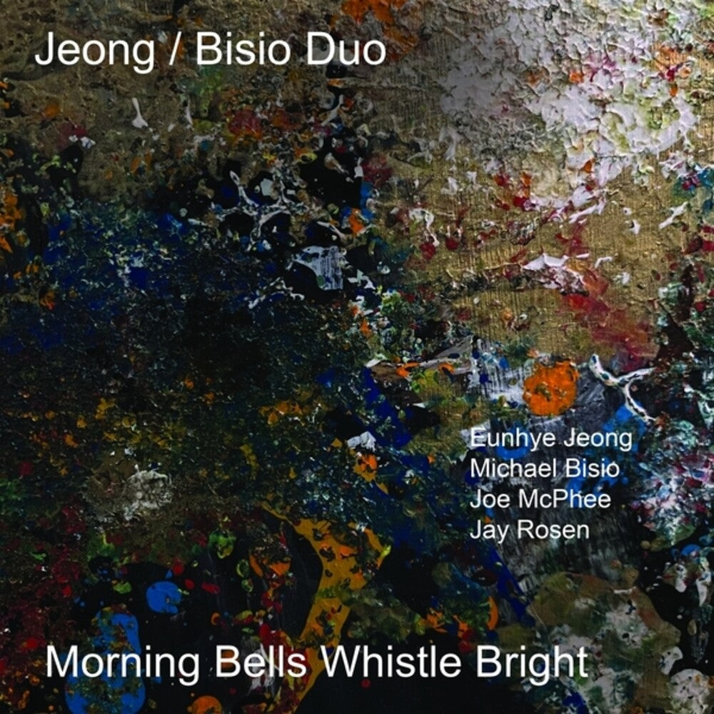 Jeong / Bisio Duo / Joe Mcphee  / Rosen,Jay - Morning Bells Whistle Bright [CD]