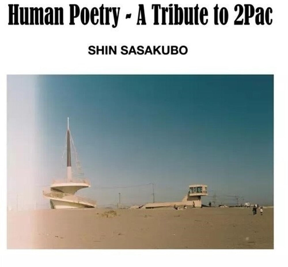 the album cover for Shin Sasakubo - Human Poetry: A Tribute To 2pac