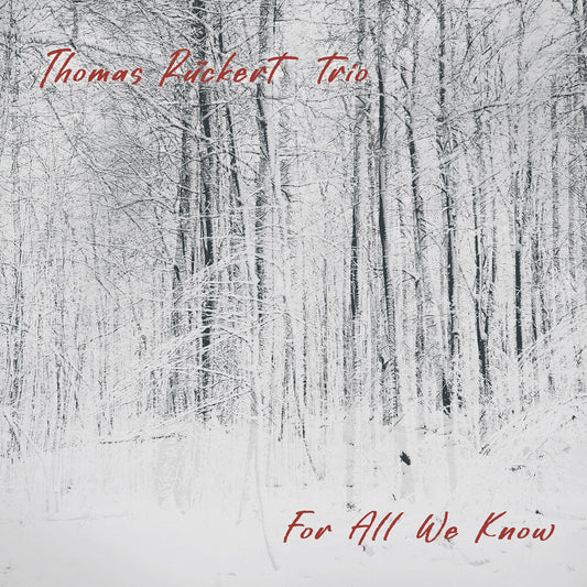 the album cover for Thomas Rückert Trio - For All We Know
