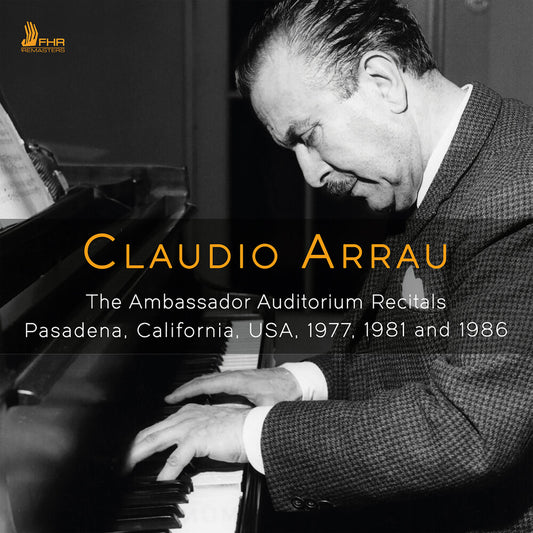 Pre-Order: Claudio Arrau - Claudio Arrau - The Ambassador Auditorium Recitals