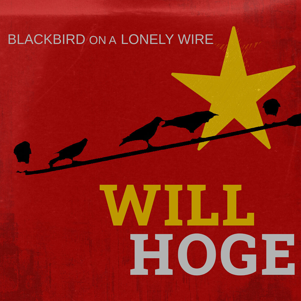 Will Hoge - Blackbird On A Lonely Wire [Digipak]