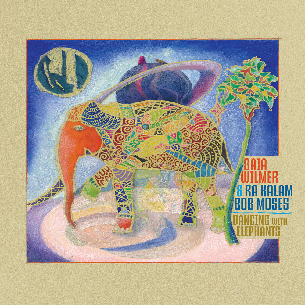 Wilmer, Gaia / Ra Kalam Bob Moses - Dancing with Elephants [CD]