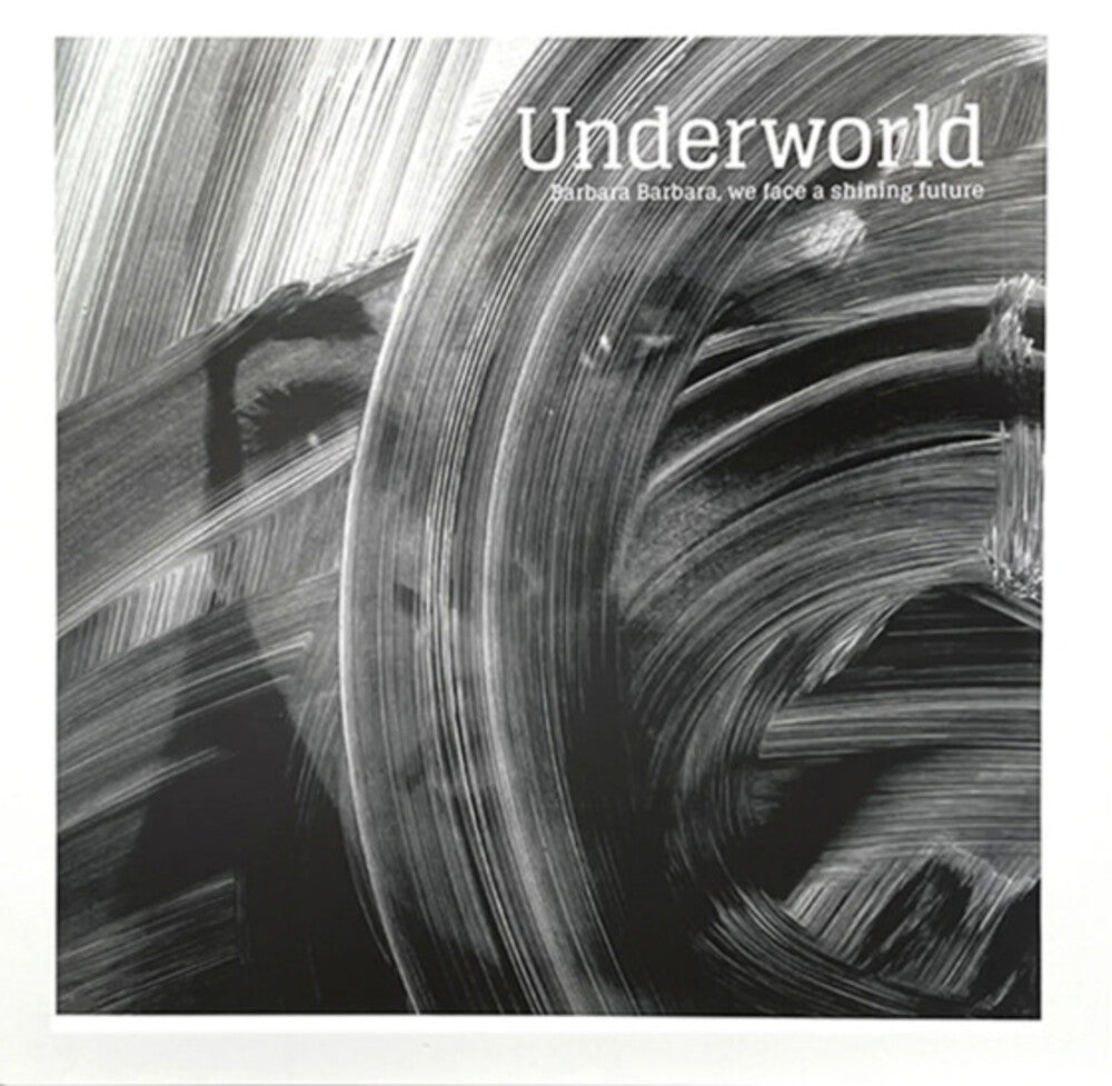 Underworld - Barbara Barbara We Face A Shining Future [LP]
