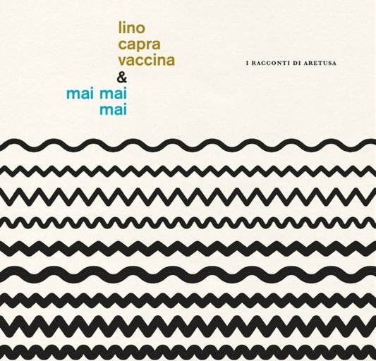 Lino Vaccina  Capra / Mai Mai Mai - I Racconti Di Aretusa [LP]