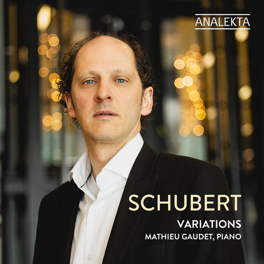 Pre-Order: Mathieu Gaudet - Schubert: Variations