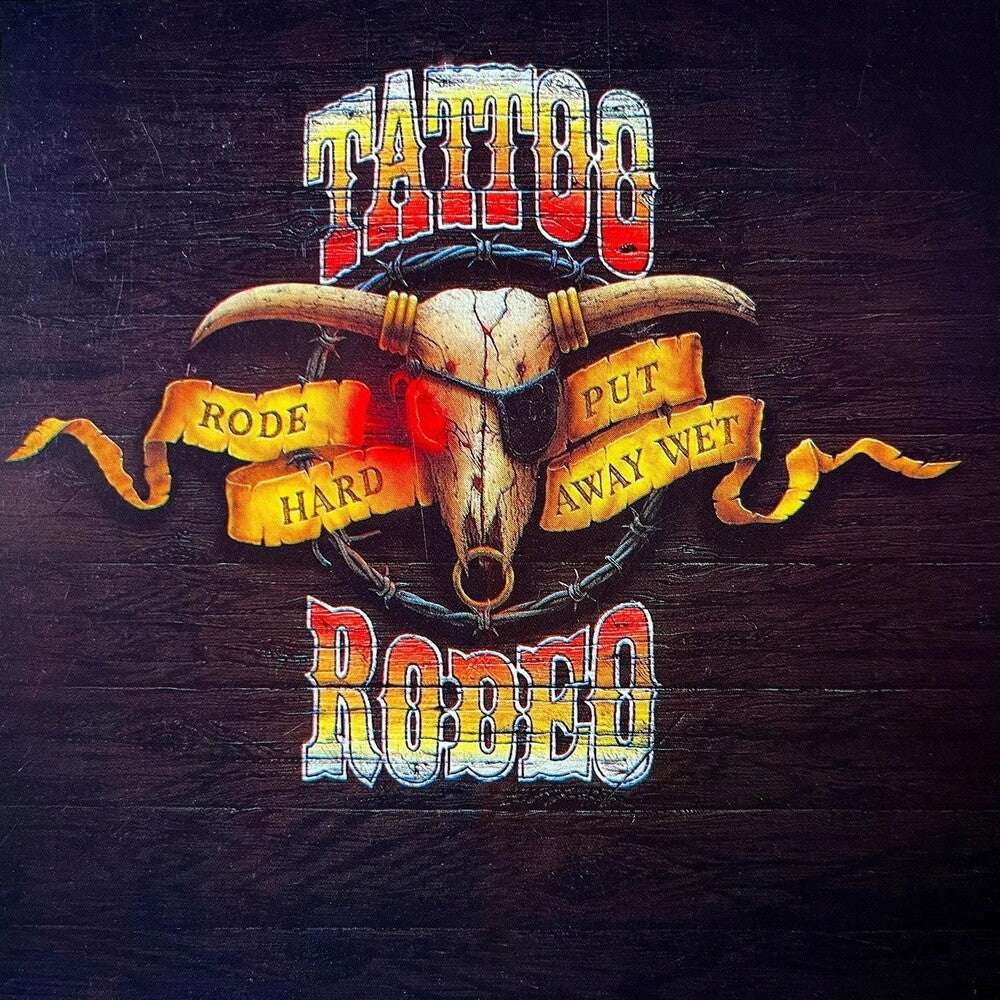 Tattoo Rodeo - Rode Hard Put Away Wet (Uk) [CD]