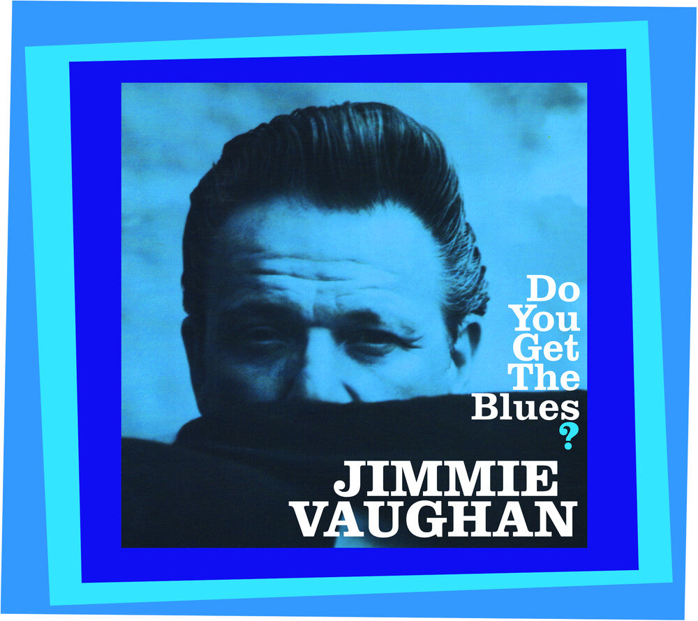 Jimmie Vaughan - Do You Get The Blues [CD]
