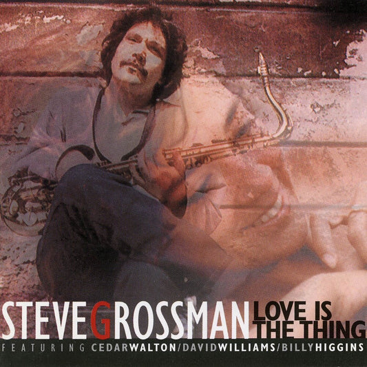 Steve Grossman - Love Is The Thing [CD]