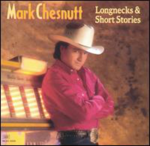 the album cover for Mark Chesnutt - Longnecks and Short Stories