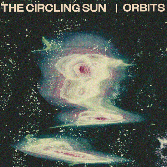 the album cover for The Circling Sun - Orbits [Indie Exclusive Green LP]