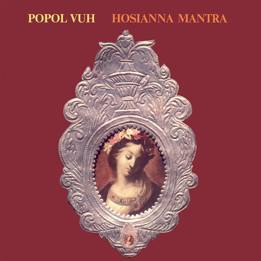 the album cover for Popol Vuh - Hosianna Mantra (Uk)