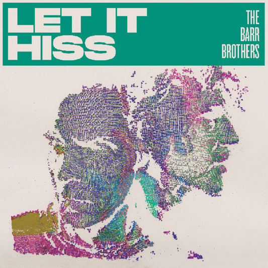 Pre-Order: Barr Brothers - Let It Hiss