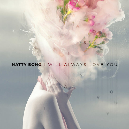 Pre-Order: Natty Bong - I Will Always Love You / Under The Bridge