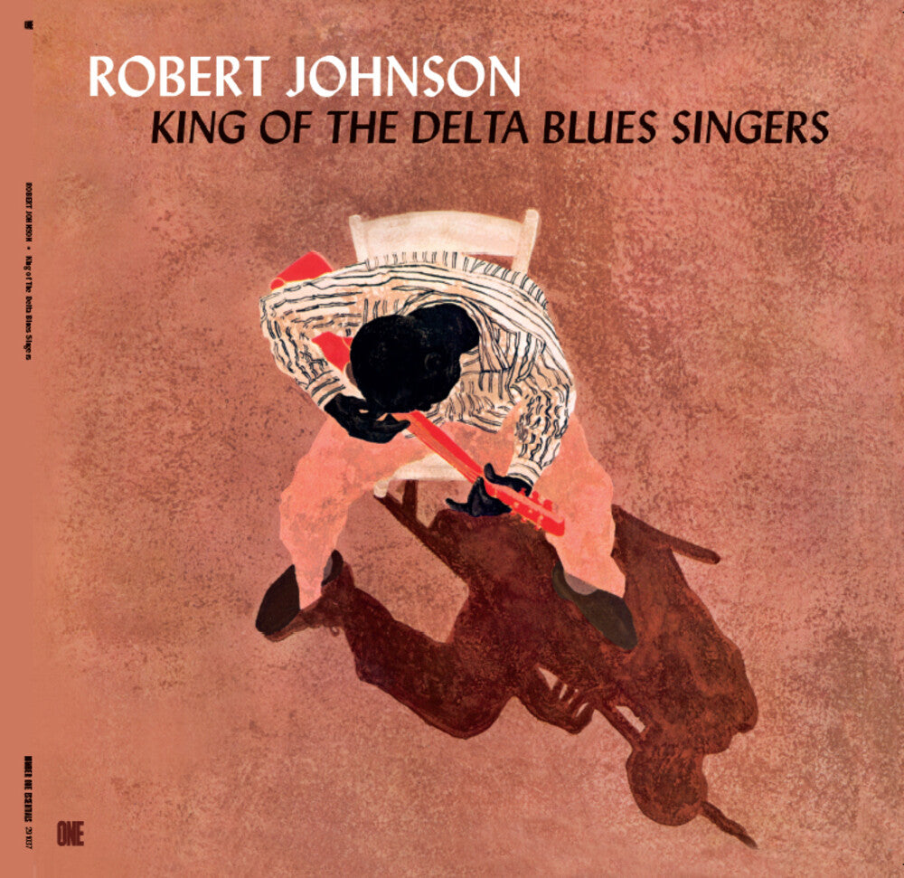 the album cover for Robert Johnson - King Of The Delta Blues Singers (Bonus Tracks)