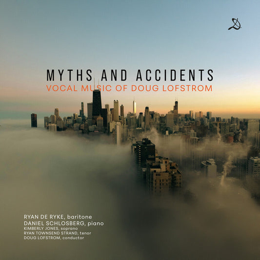 Pre-Order: Ryan Ryke  De - Myths & Accidents - Vocal Music Of Doug Lofstrom