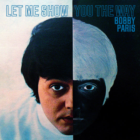 the album cover for Bobby Paris - Let Me Show You The Way (Mod)
