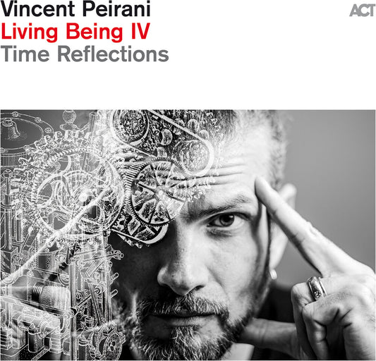 Pre-Order: Peirani, Vincent - Living Being Iv: Time Reflections
