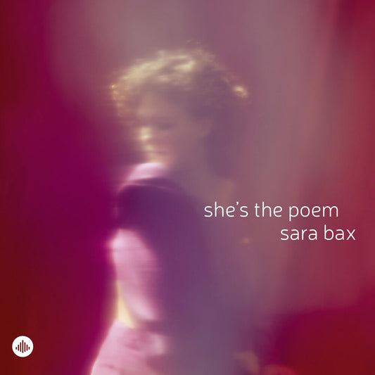 Pre-Order: Sara Bax - She's The Poem