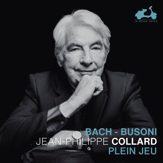 Pre-Order: Jean Collard -Philippe - Plein Jeu - Bach & Busoni