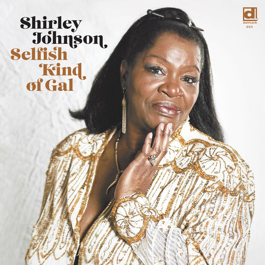 Pre-Order: Shirley Johnson - Selfish Kind Of Gal