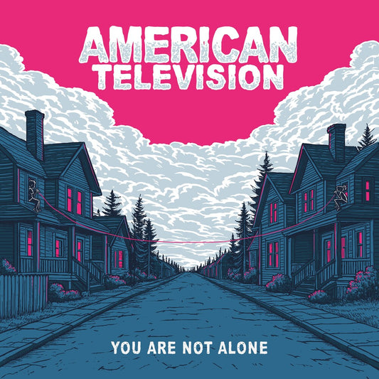 Pre-Order: American Television - You Are Not Alone [Colored Vinyl]