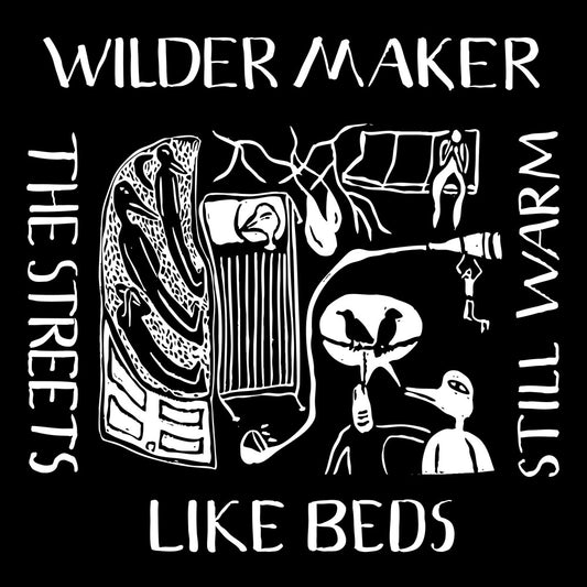 Pre-Order: Wilder Maker - Streets Like Beds Still Warm