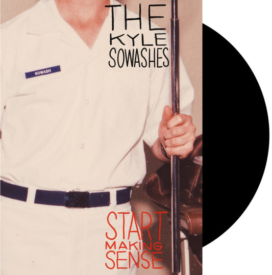 Pre-Order: Kyle Sowashes - Start Making Sense