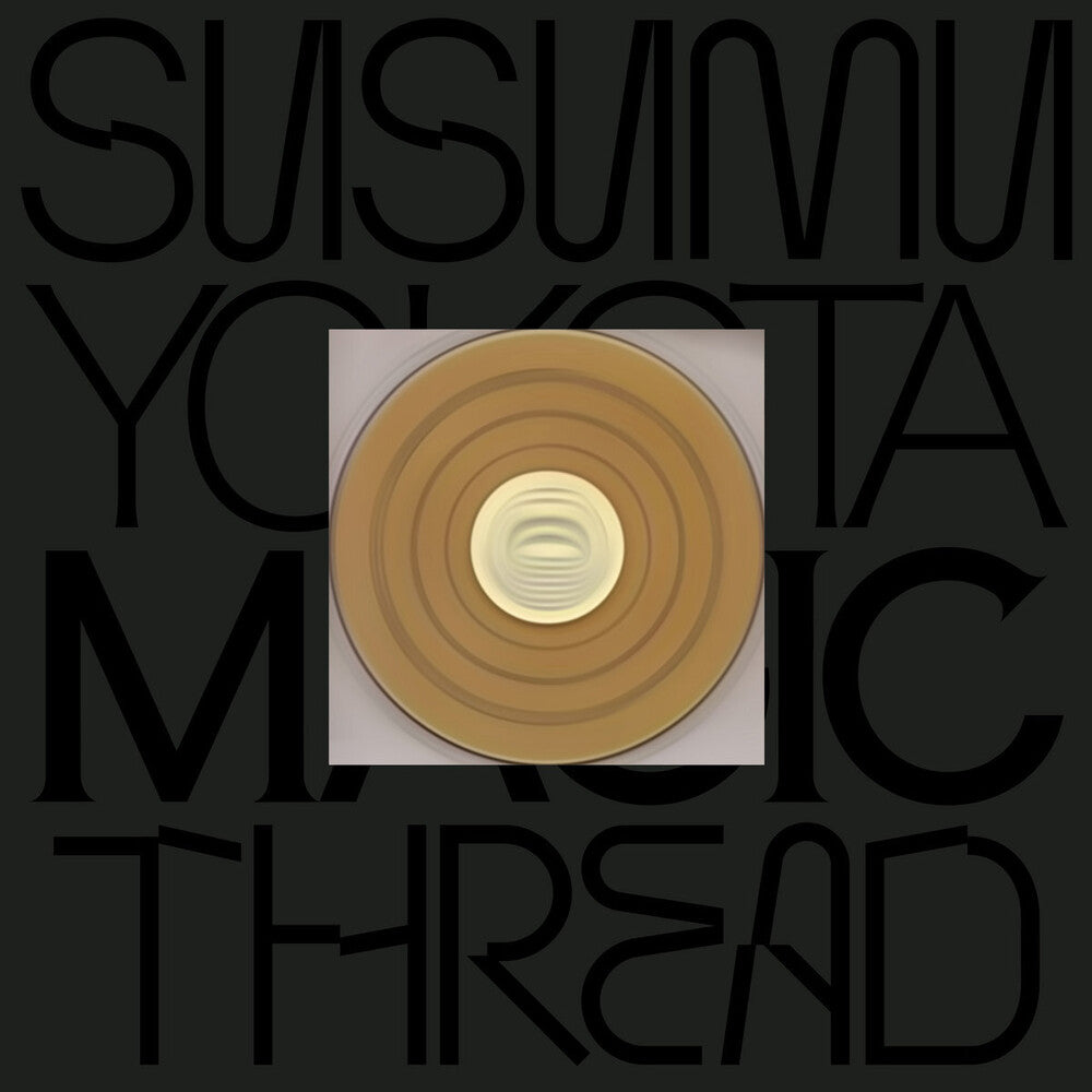 Pre-Order: Susumu Yokota - Magic Thread (Skintone Edition)