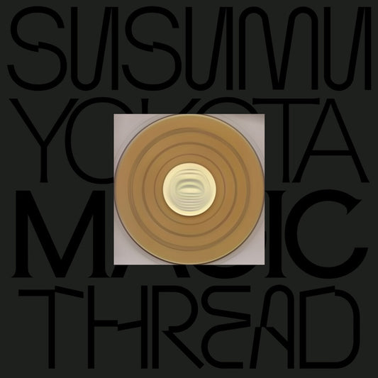 Pre-Order: Susumu Yokota - Magic Thread (Skintone Edition)