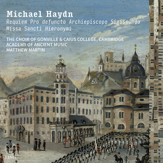 Pre-Order: Cambridge The Choir Of Gonville & Caius College - Michael Haydn: Requiem Pro Defuncto Archiepiscopo