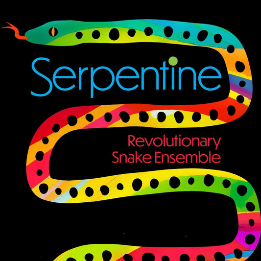 Pre-Order: Revolutionary Snake Ensemble - Serpentine