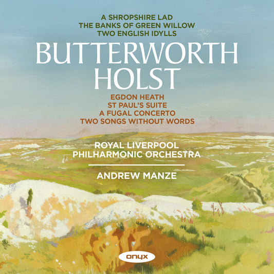 Pre-Order: Royal Liverpool Philharmonic Orchestra - Holst & Butterworth: Shropshire Lad
