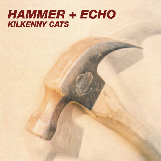 Pre-Order: Kilkenny Cats - Hammer + Echo [Colored Vinyl] (Exp) [Remastered]