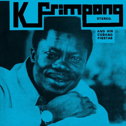 Pre-Order: K Frimpong . & His Cubano Fiestas - K. Frimpong & His Cubano Fiestas