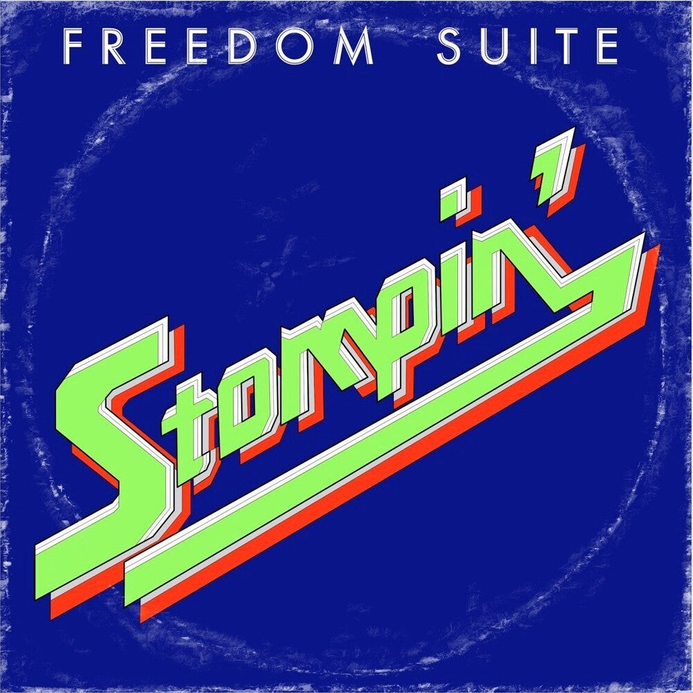 Pre-Order: Freedom Suite - Stompin [Indie Exclusive]