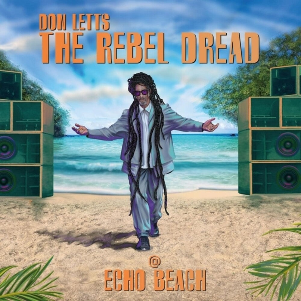 Pre-Order: Don Letts - Rebel Dread At Echo Beach
