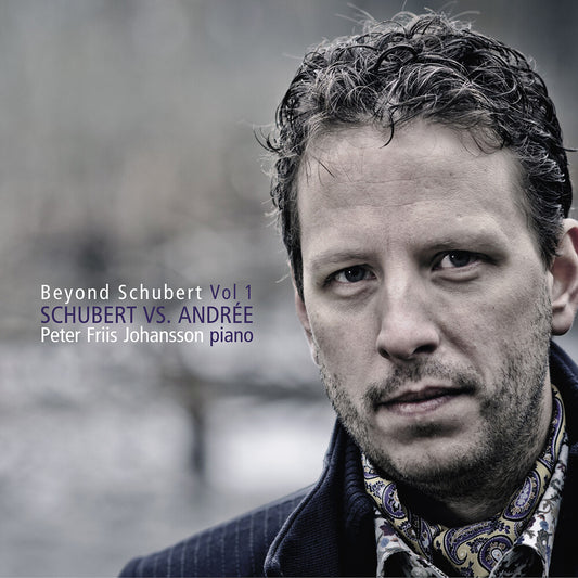 Pre-Order: Peter Johansson  Friis - Peter Friis Johansson: Beyond Schubert Vol. 1