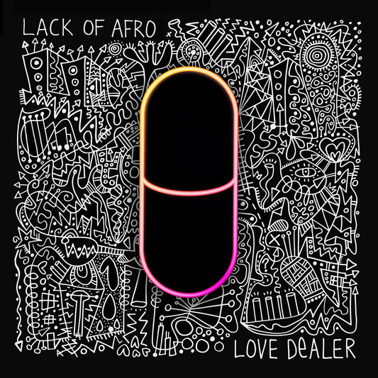 Pre-Order: Lack Of Afro - Love Dealer
