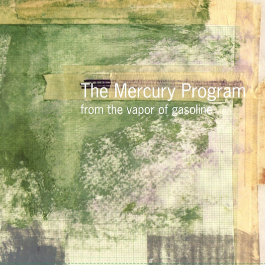 Pre-Order: Mercury Program - From the Vapor of Gasoline