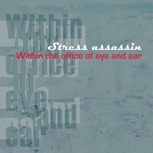 Pre-Order: Stress Assassin - Within The Office Of Eye And Ear