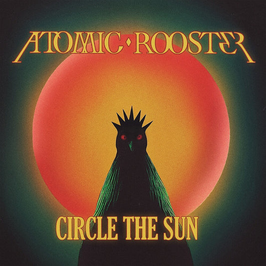 Pre-Order: Atomic Rooster - Circle The Sun