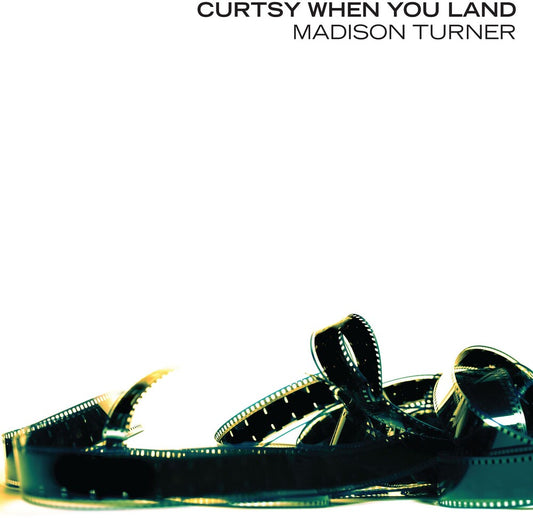 Pre-Order: Madison Turner - Curtsy When You Land