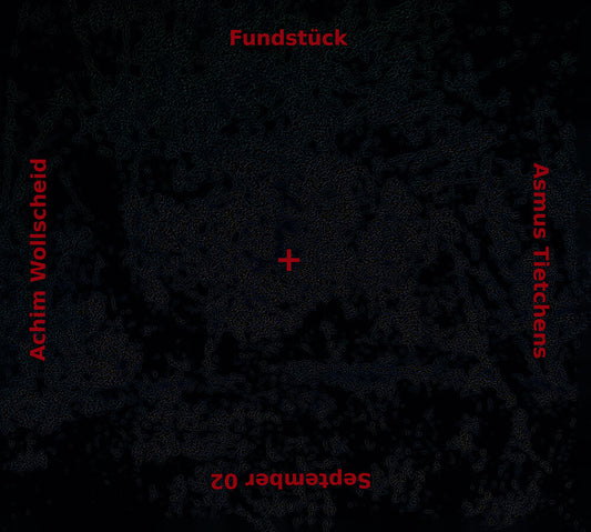 Pre-Order: Asmus Tietchens  / Wollscheid,Achim - Fundstuck