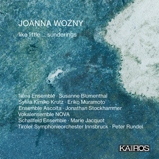 Pre-Order: Joanna Wozny: Like Little ... Sunderings / Various - Joanna Wozny: Like Little ... Sunderings / Various