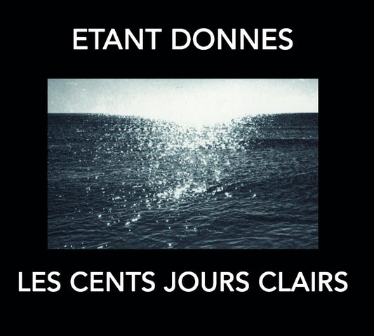 Pre-Order: Etant Donnes - Les Cent Jours Clairs [Reissue]